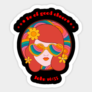 Be of Good Cheer - John 16:33 - Hippie Inspired - 1960's Classic Flower Power Design Sticker